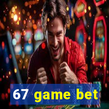 67 game bet